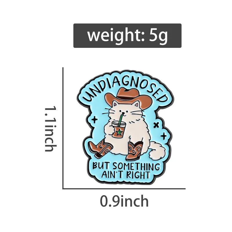 Undiagnosed but Something Ain't Right Enamel Pins Cowboy Cat Brooches Lapel Badges Cute Cartoon Animal Jewelry Gift for Friends